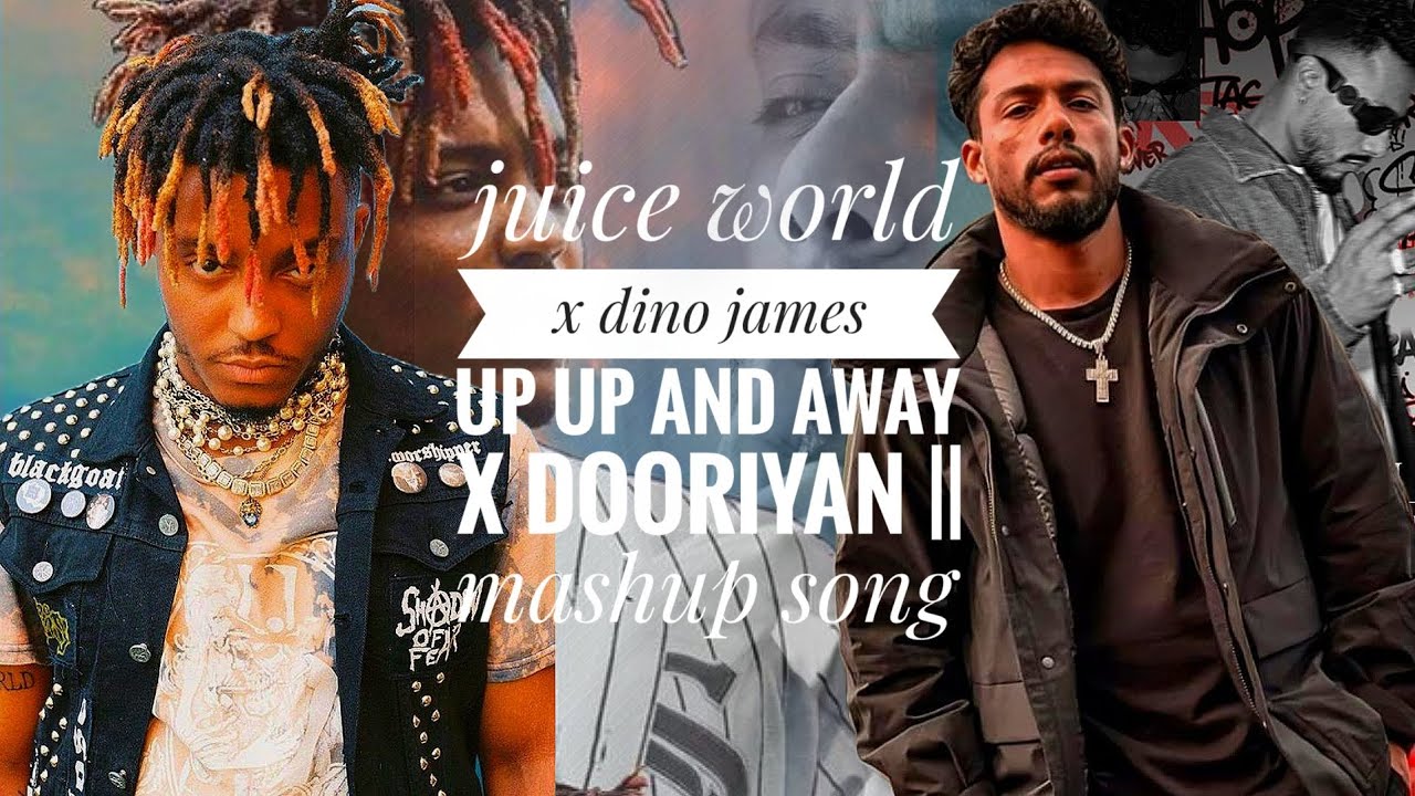 Juice word x Dino james || Up Up and away x Dooriyan || mashup song 2026