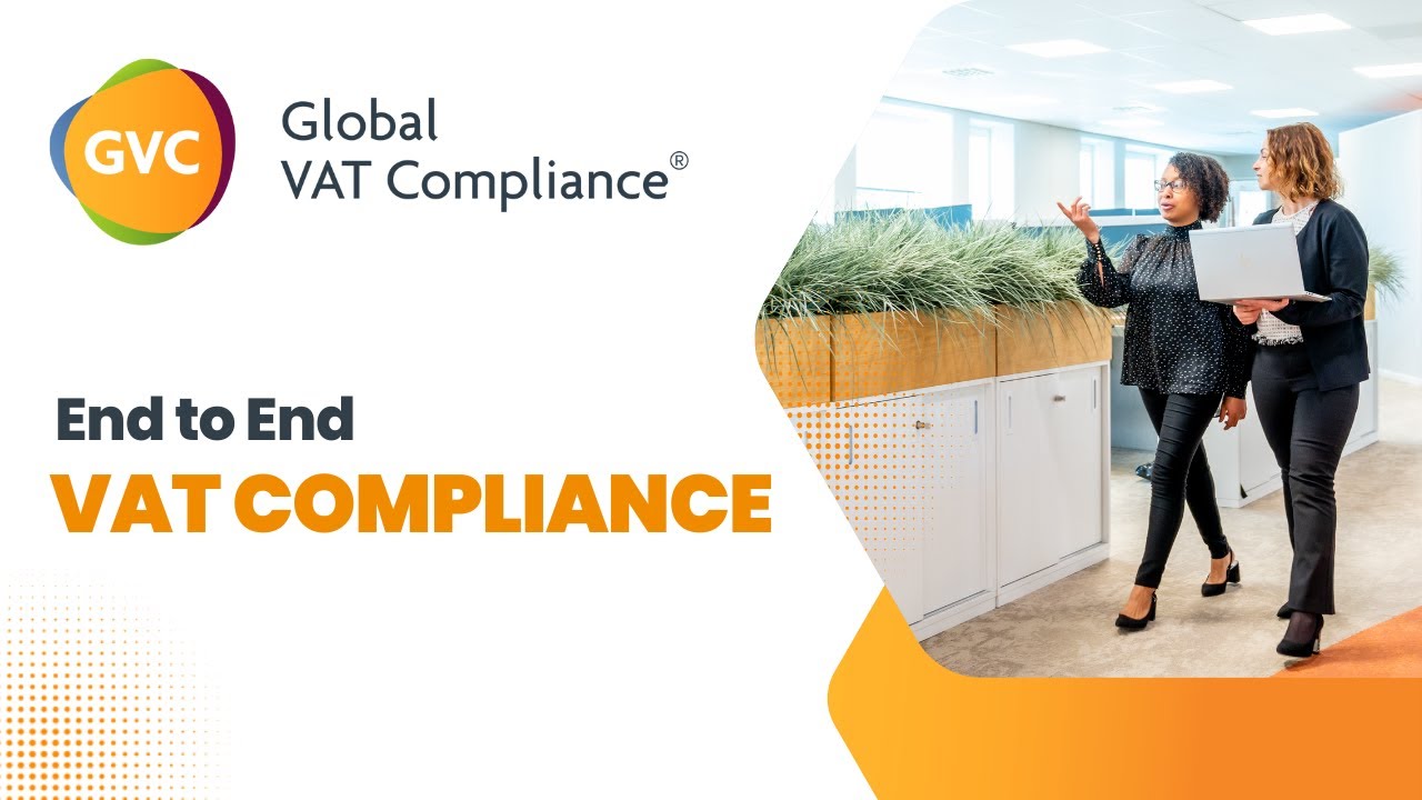 Global VAT Compliance - End-to-end VAT compliance and Advisory services