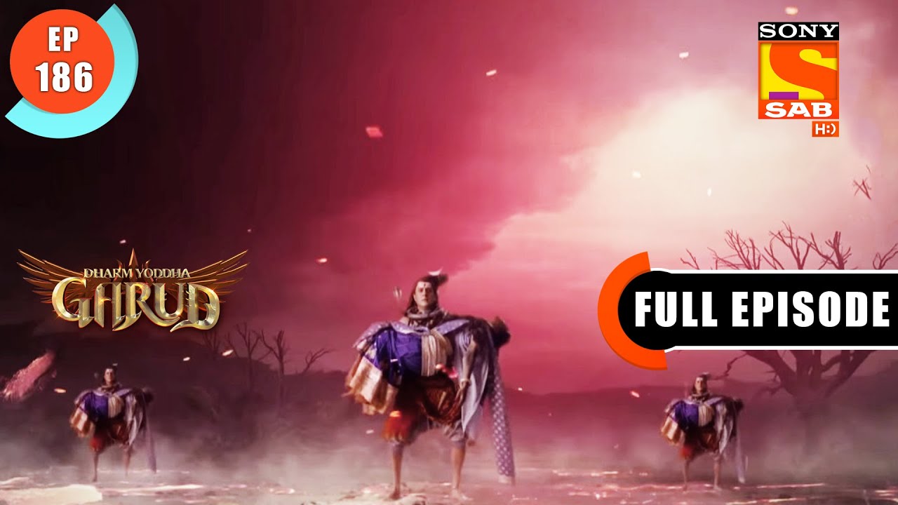 Tandav Nritya - Dharma Yoddha Garud - Full Episode - 186 - 15 Oct 2022