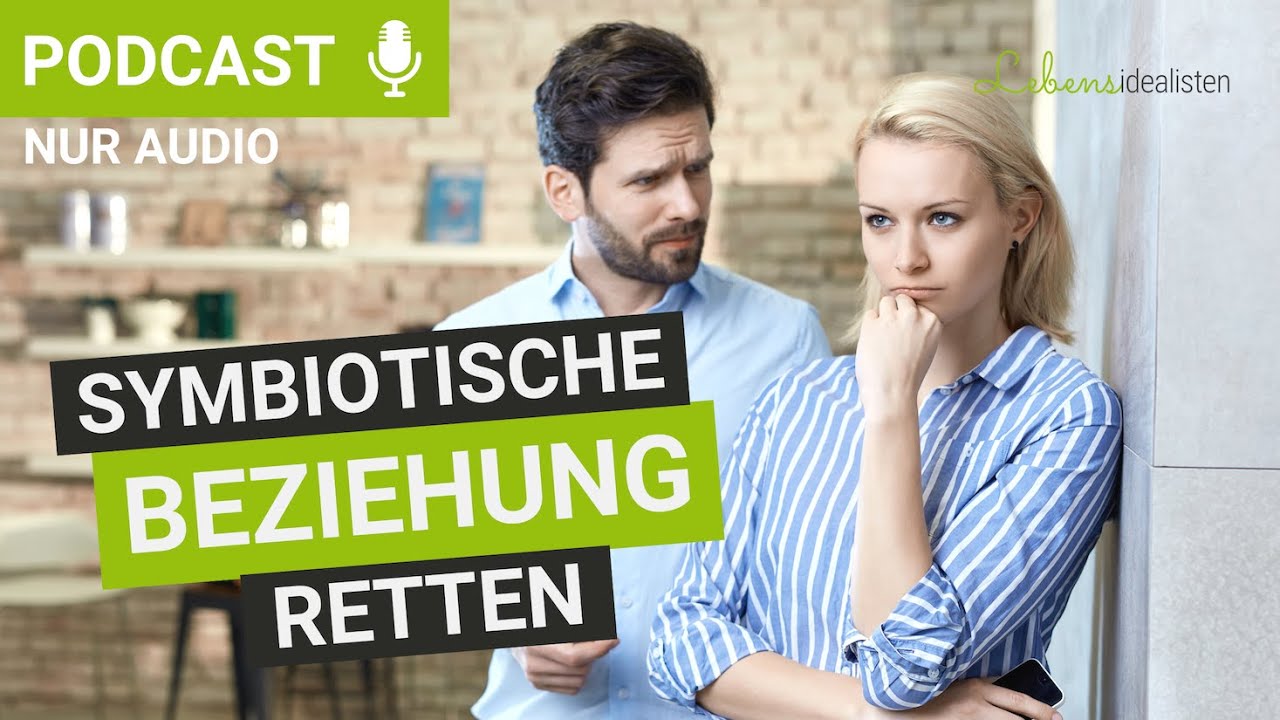 Symbiotische Beziehung: Darum besteht Gefahr, wenn es nur noch ein “Wir” gibt! I Lebensidealisten