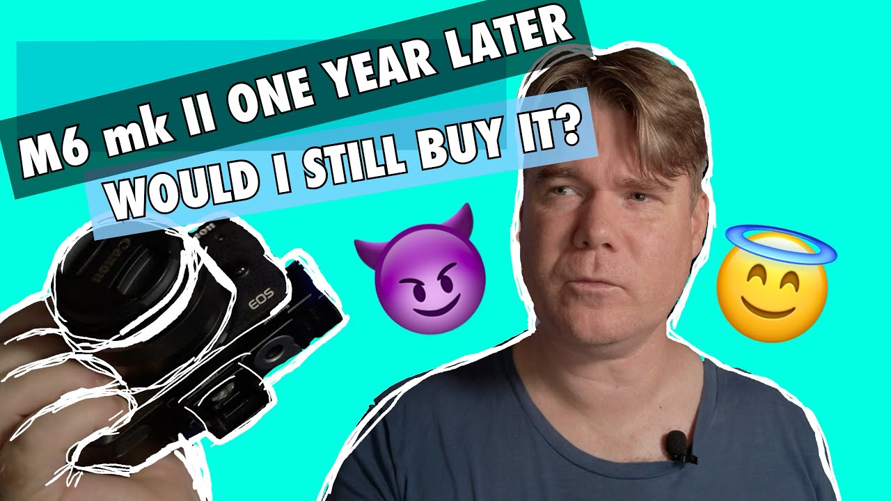 M6 Mark II One Year On | Would I still Buy It in 2021?