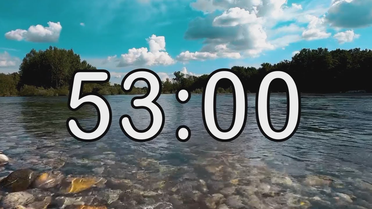 53 minute timer with Calm and Soft Music and background of river and nature