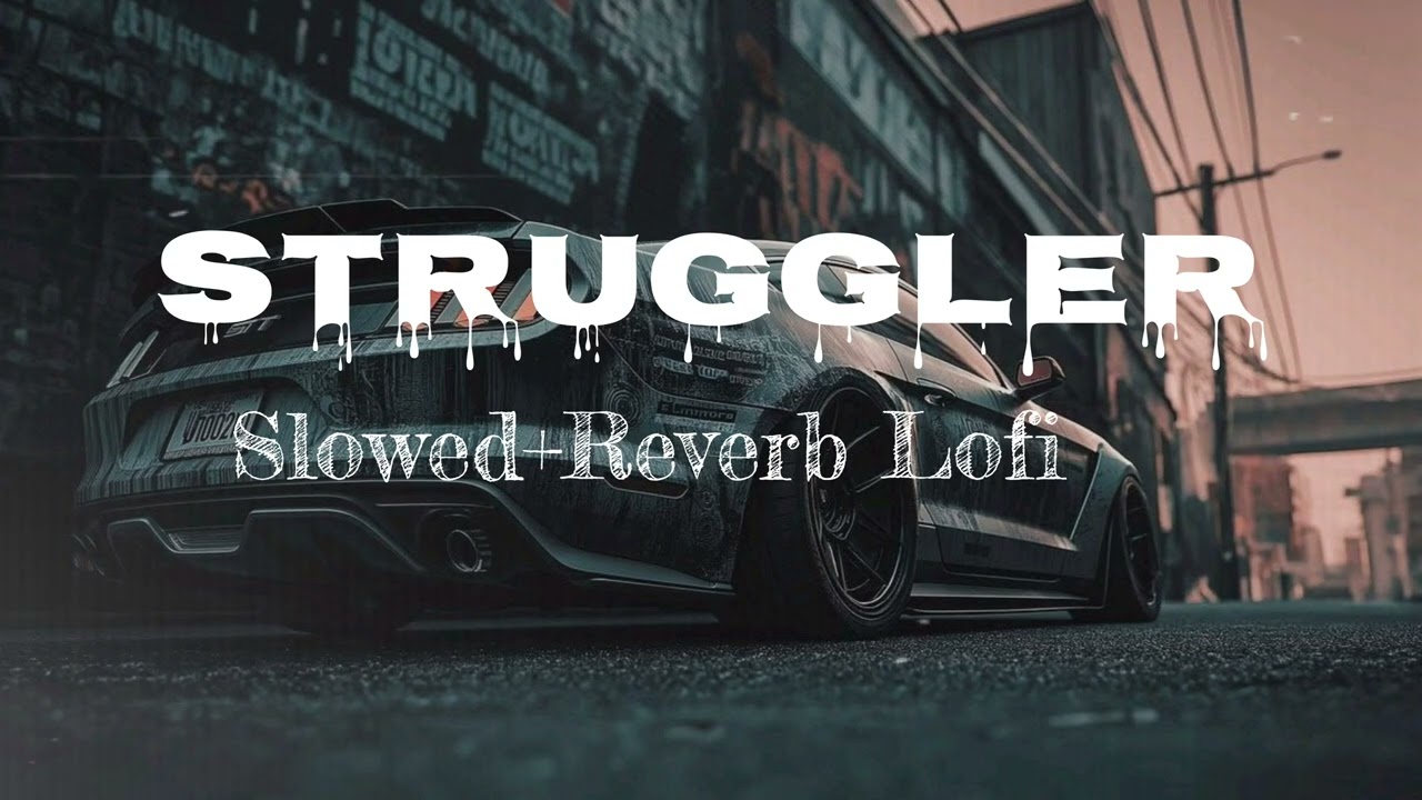 #Struggler #Slowed+ Reverb lofi #rnait #Laddi gill 