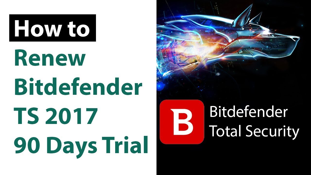 Bitdefender Total Security 2017 - 2018 Activation for Lifetime | Renew 90 Days Free Trial
