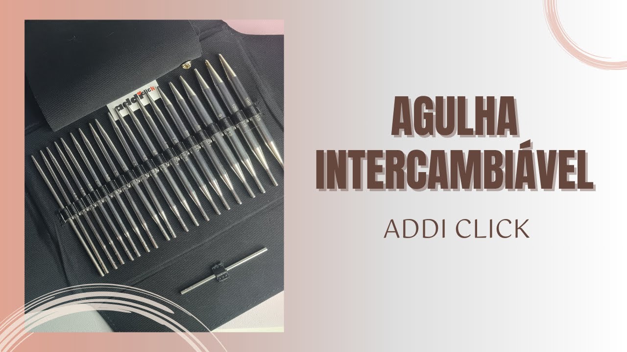 Review Completo das Agulhas Addi Click – Tudo Sobre Esse Kit Premium