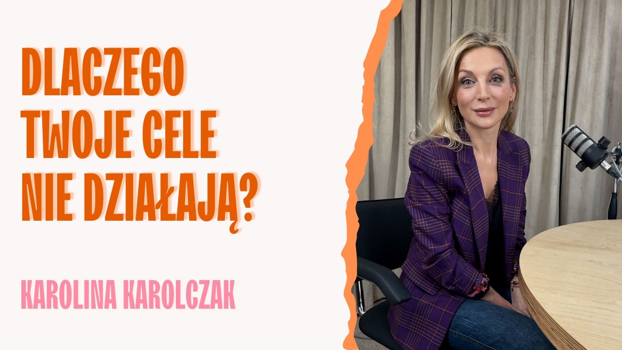 Dlaczego Twoje cele nie działają? Karolina Karolczak | OBOK SIEBIE PODCAST