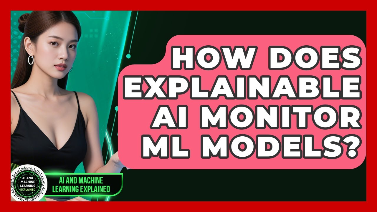 How Does Explainable AI Monitor ML Models? - AI and Machine Learning Explained