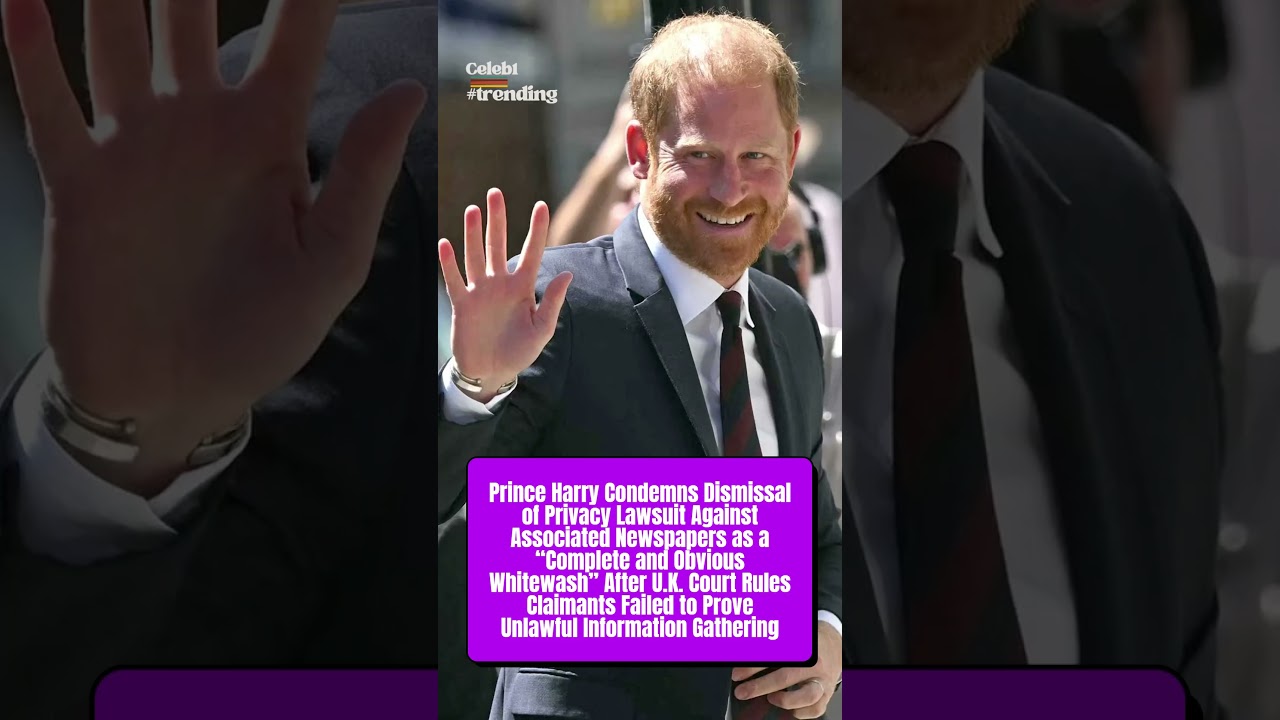 Prince Harry Condemns Dismissal of Privacy Lawsuit Against Associated Newspapers as a &ldquo;Complete and