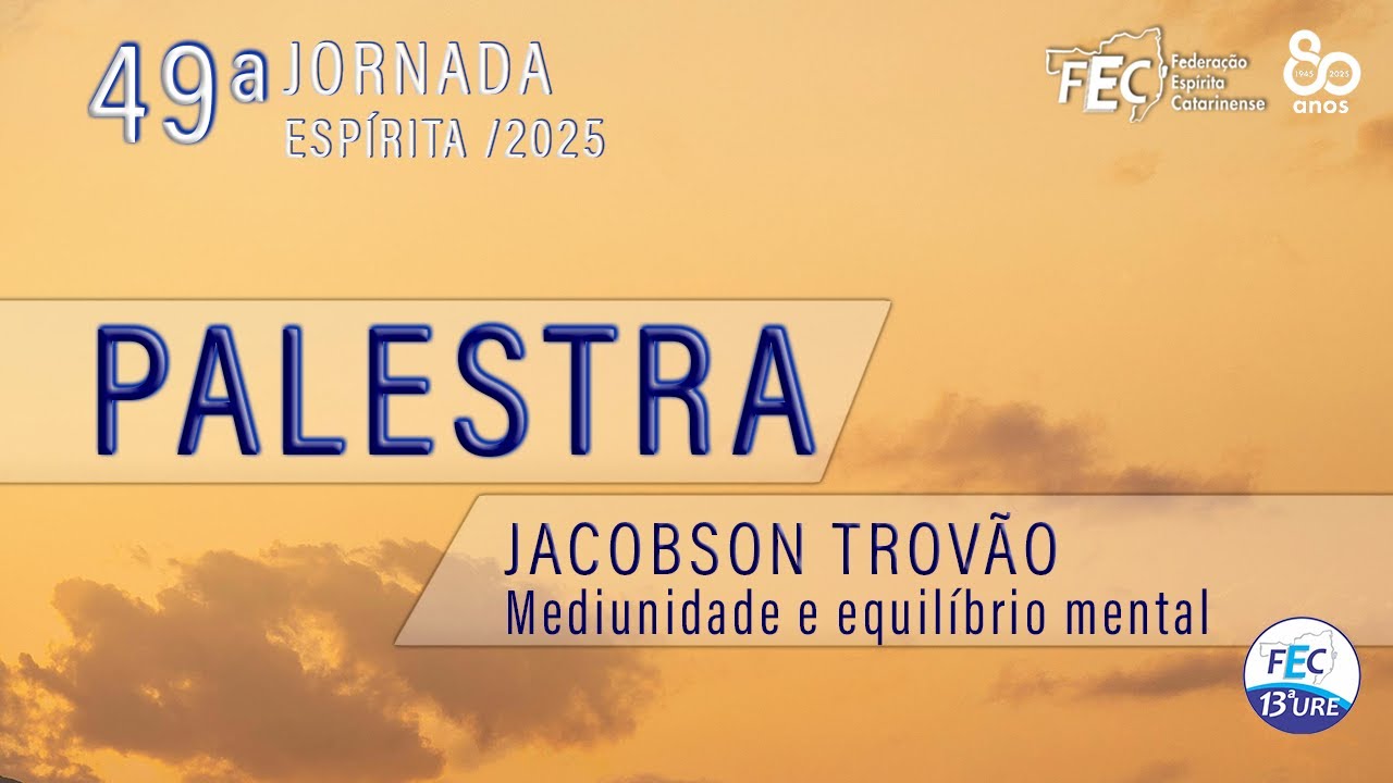 49ª Jornada Espírita 2025 - Jacobson  Trovão