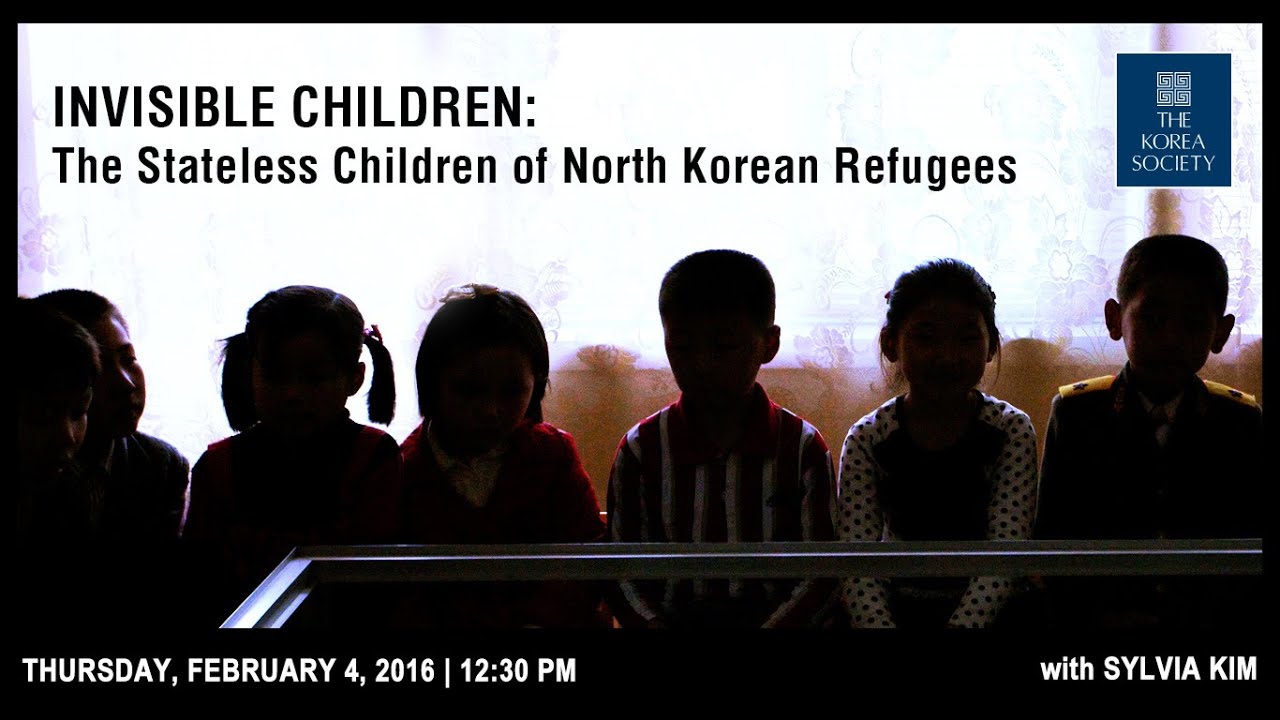 Invisible Children: The Stateless Children of North Korean Refugees