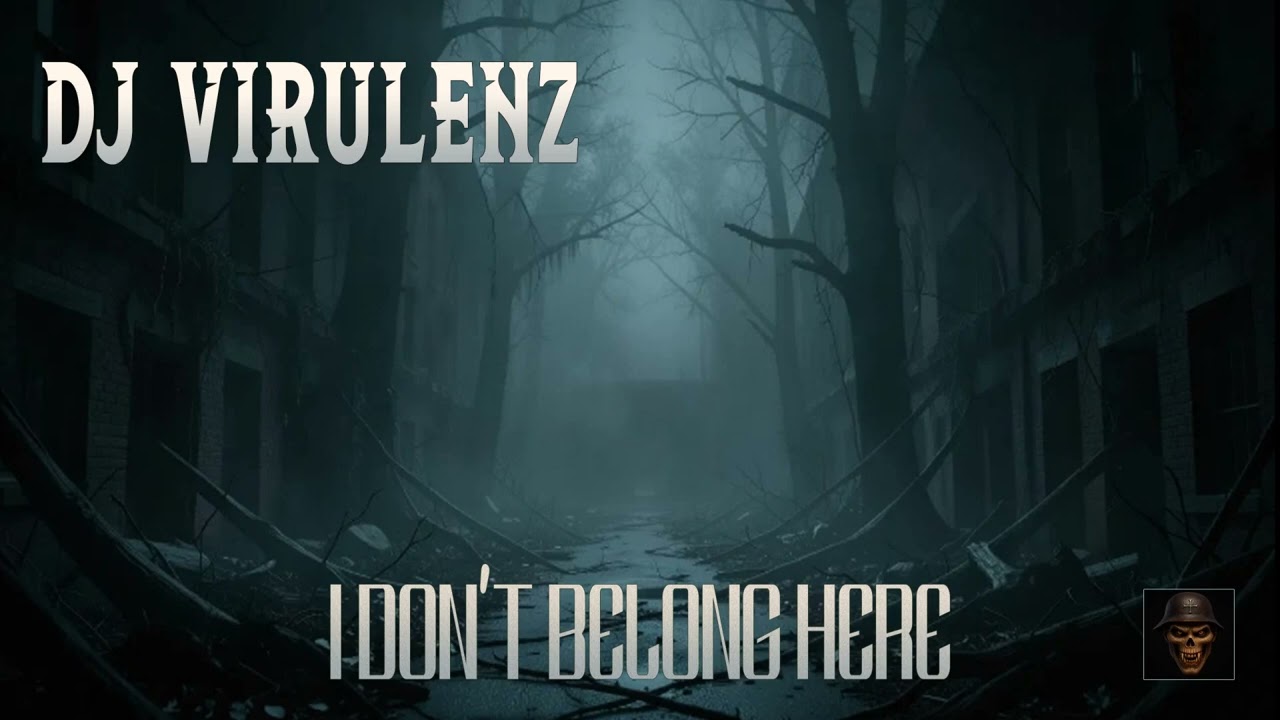 Dj Virulenz - I Don't Belong Here