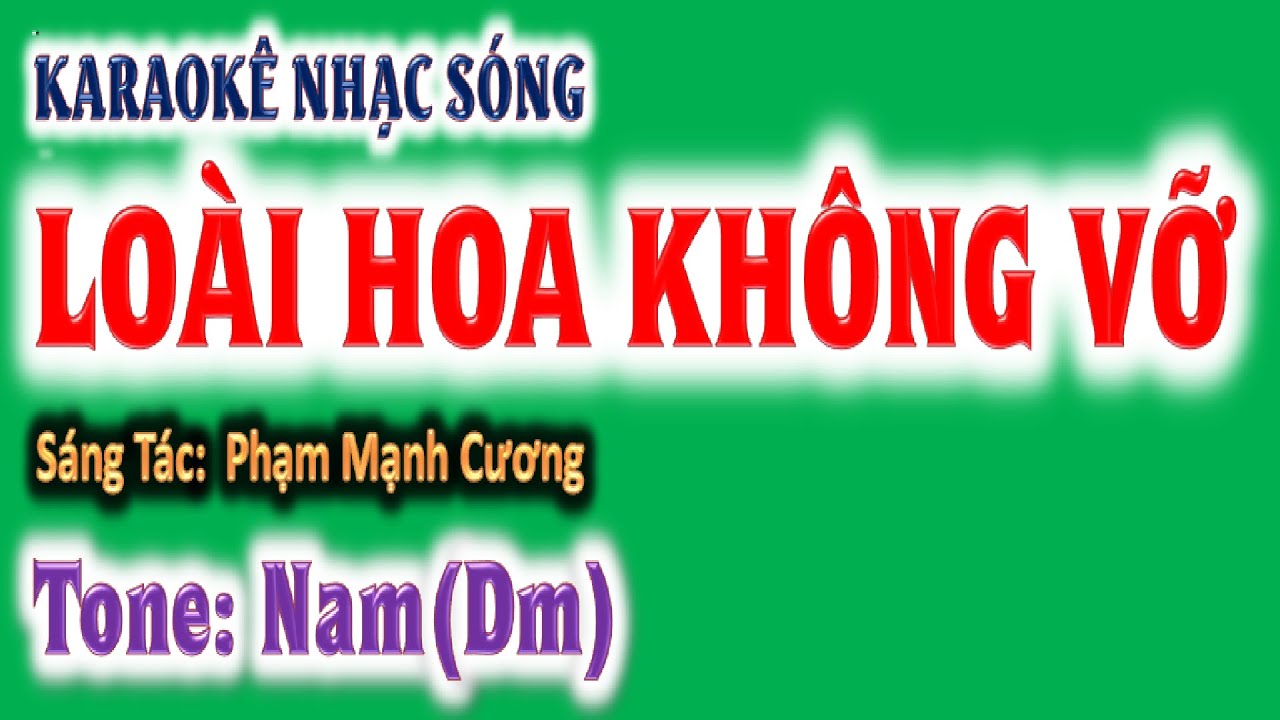KARAOKE  Loài hoa không vỡ - tone nam (Dm) - ghita Hoàng Chung 2024, St: Phạm Mạnh Cương