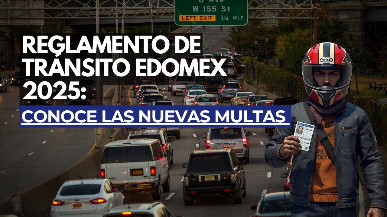 Nuevo reglamento vial y de multas en Edomex a partir del 25 de noviembre