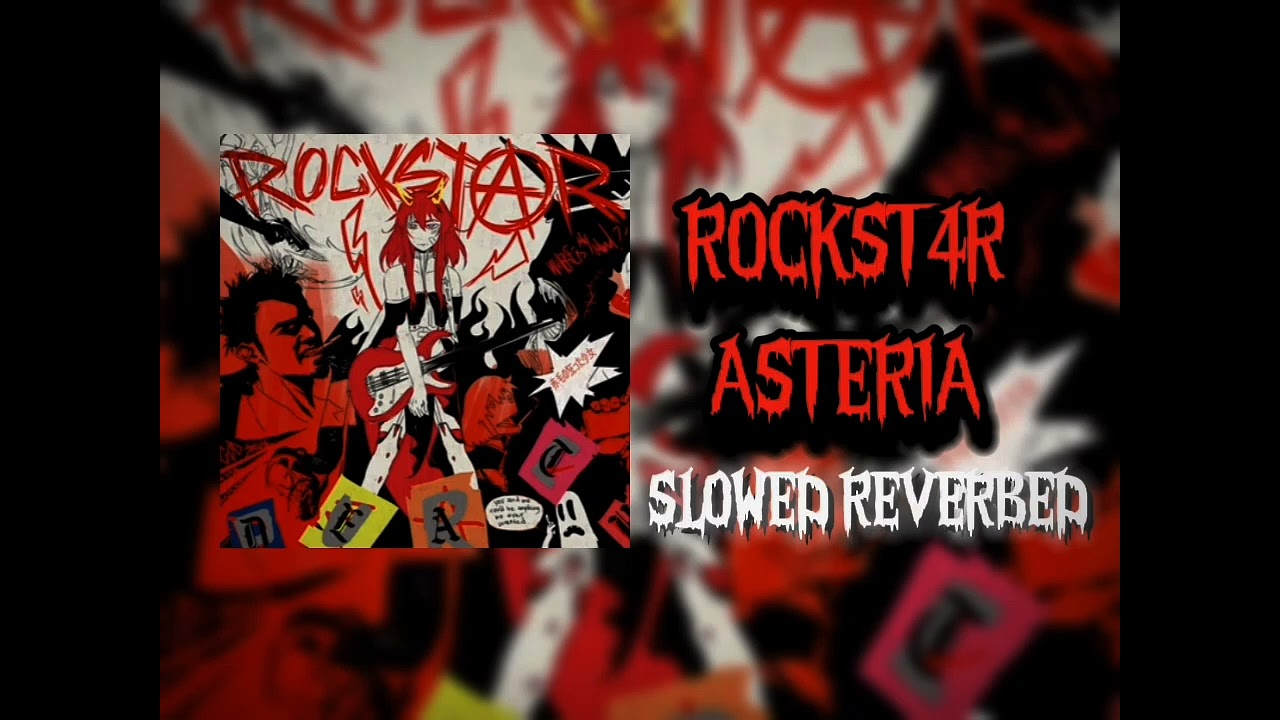 ROCKST4R-asteria slowed reverbed