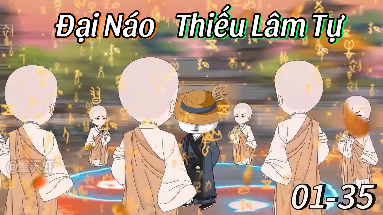 Đại Náo Thiếu lâm Tự (Tập 1-35) | Hà Nhân Xuyên Không