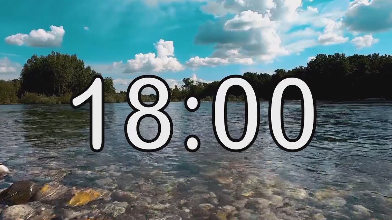 18 minute timer with Calm and Soft Music and background of river and nature