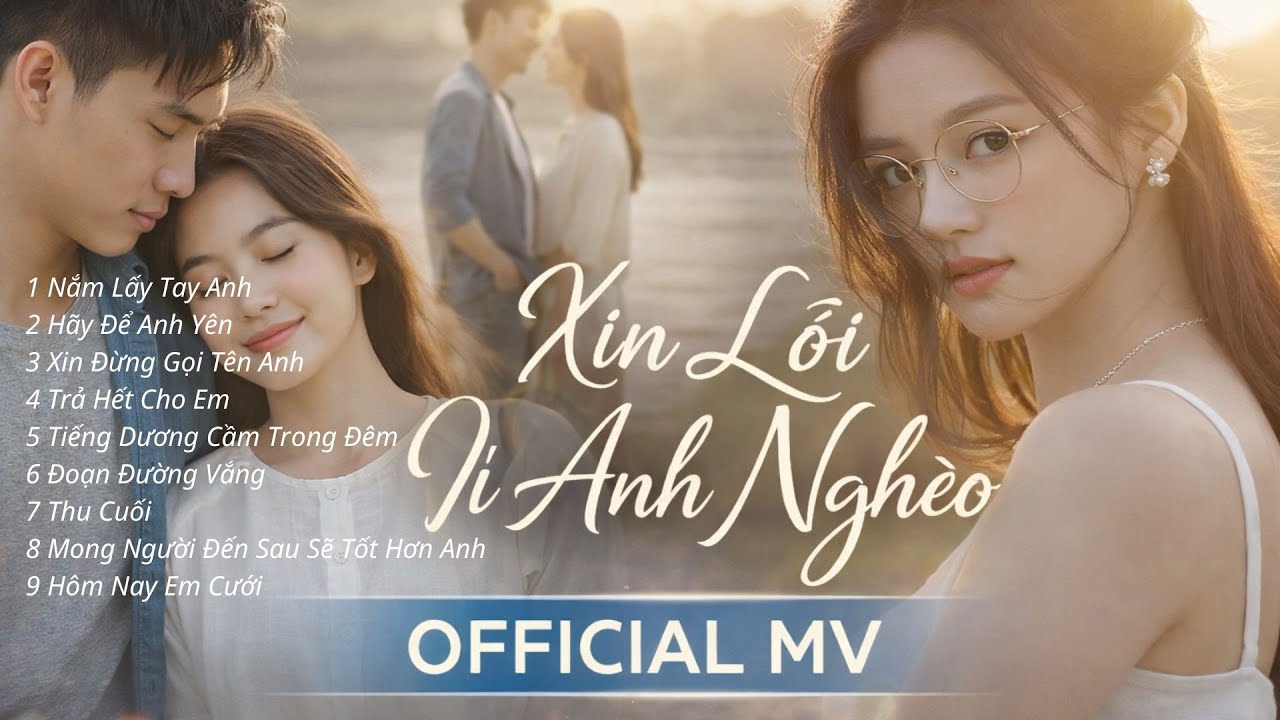 Xin Lỗi Vì Anh Nghèo - Nắm Lấy Tay Anh | Official MV | BT Music | Nhạc Trẻ Hay Nhất 2026