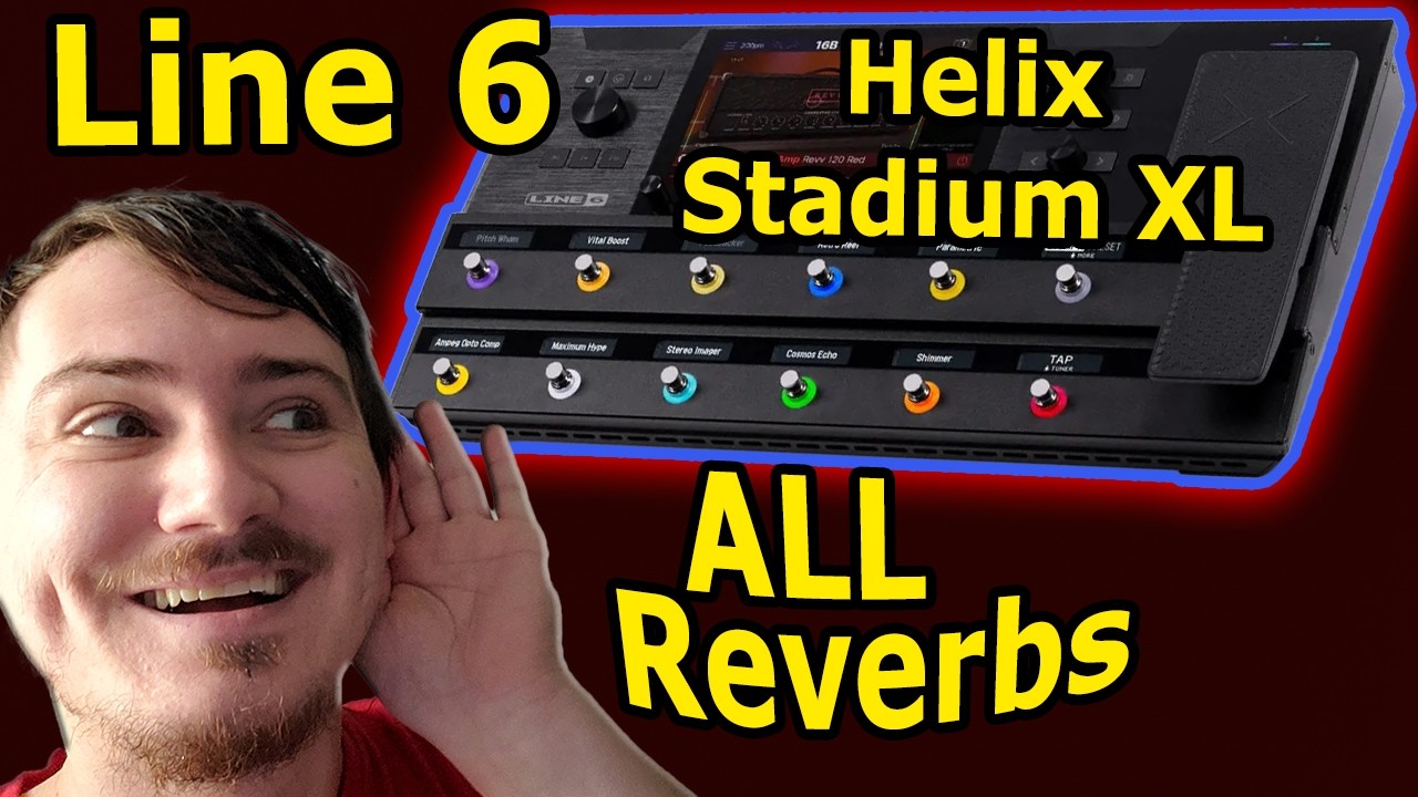 Line 6 Helix Stadium XL ALL REVERBS, Every Reverb In Helix Stadium XL