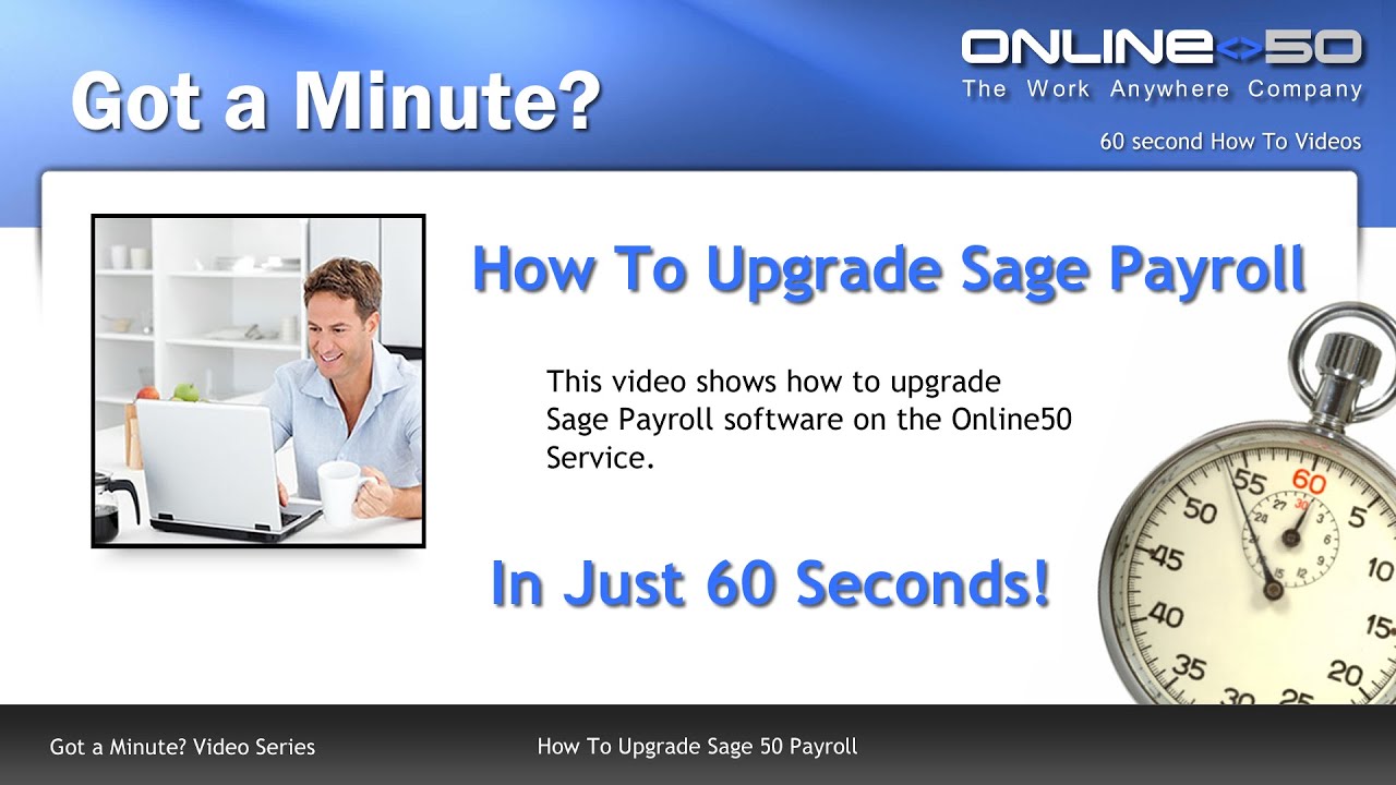 Got a Minute? How To Upgrade Sage 50 Payroll software