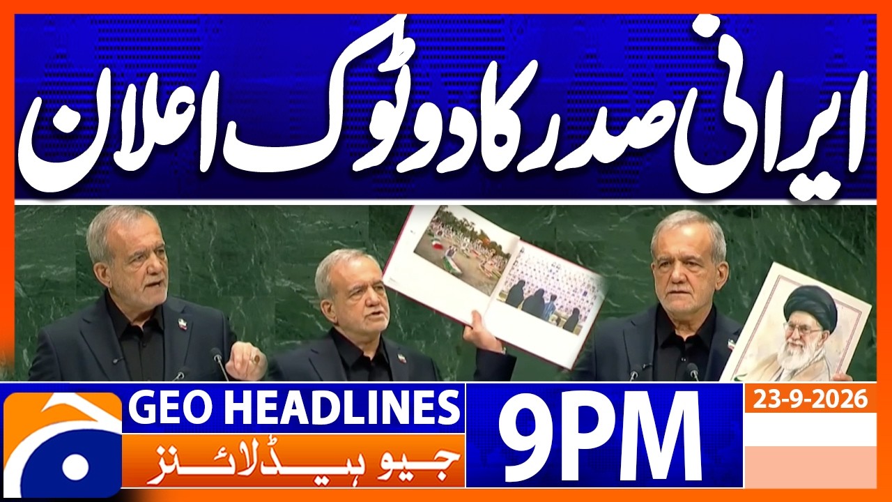Iranian President's Major Announcement - UNGA Session | 9PM Headline Geo News | 23rd Sep 2026