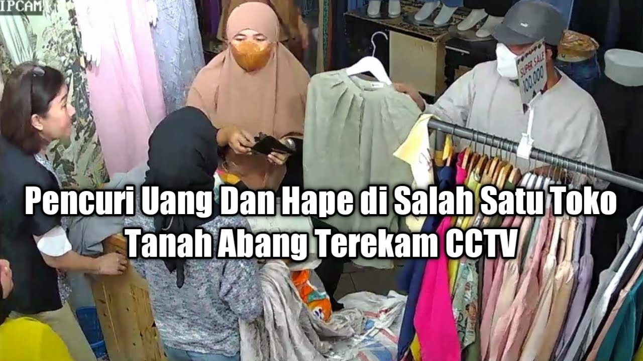 Waspadalah....!!! Pencuri Uang dan Hape di Salah Satu Toko di Tanah Abang Terekam CCTV.
