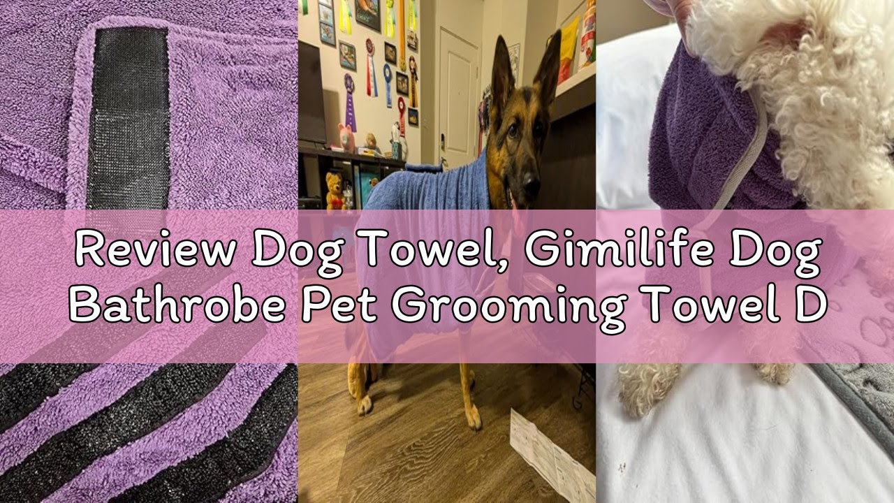 Review Dog Towel, Gimilife Dog Bathrobe Pet Grooming Towel Drying Coat Robes for After Bath Collecti