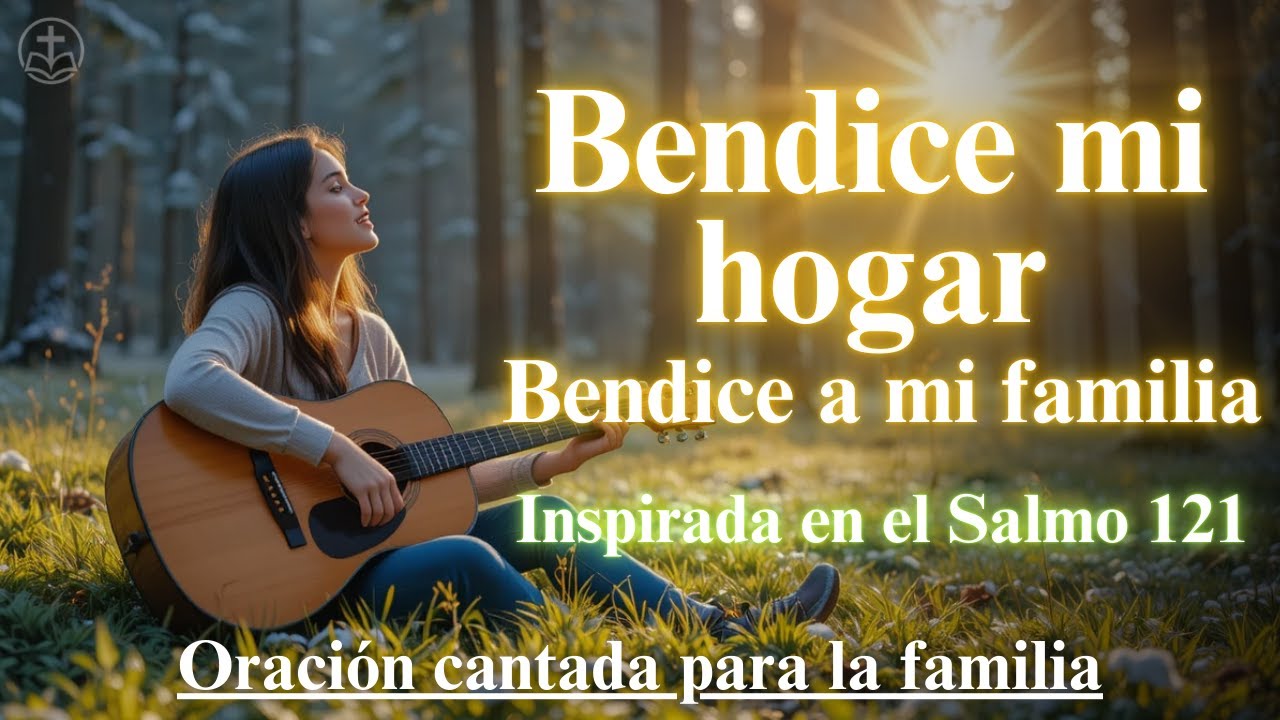 “Mi Casa y Yo Serviremos a Jehová” – Canto de Bendición Familiar