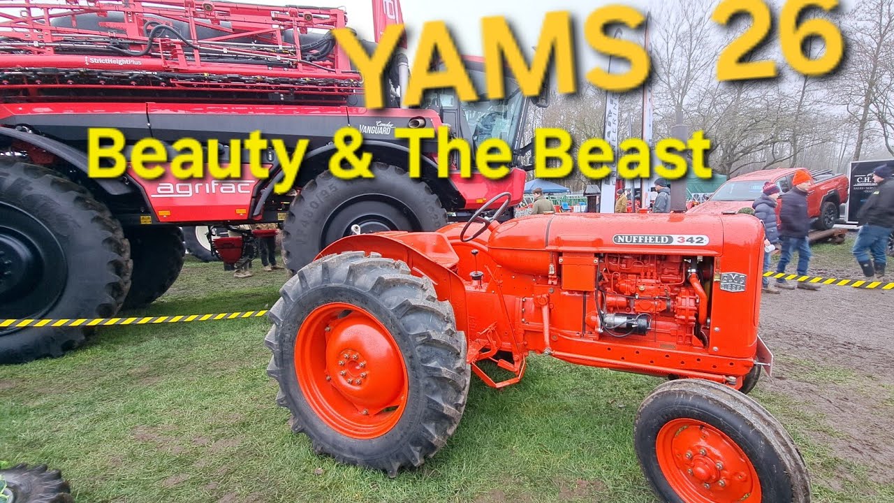 YAMS 26 Agricultural Machinery Show!  All the Craic and Banter! classic Nuffield ,Ford Tractors