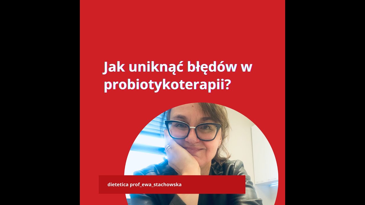 Jak uniknąć błędów w probiotykoterapii?