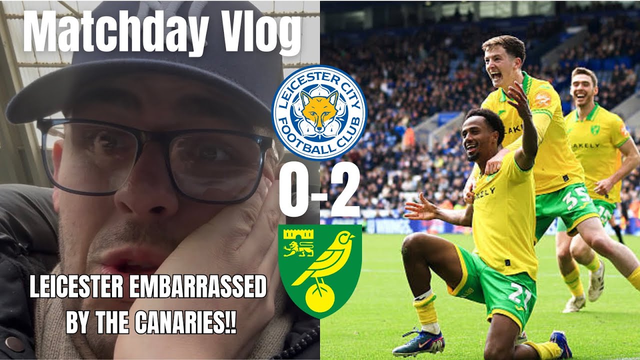 LEICESTER EMBARRASSED BY THE CANARIES!!|Leicester City 0-2 Norwich City|Matchday Vlog|