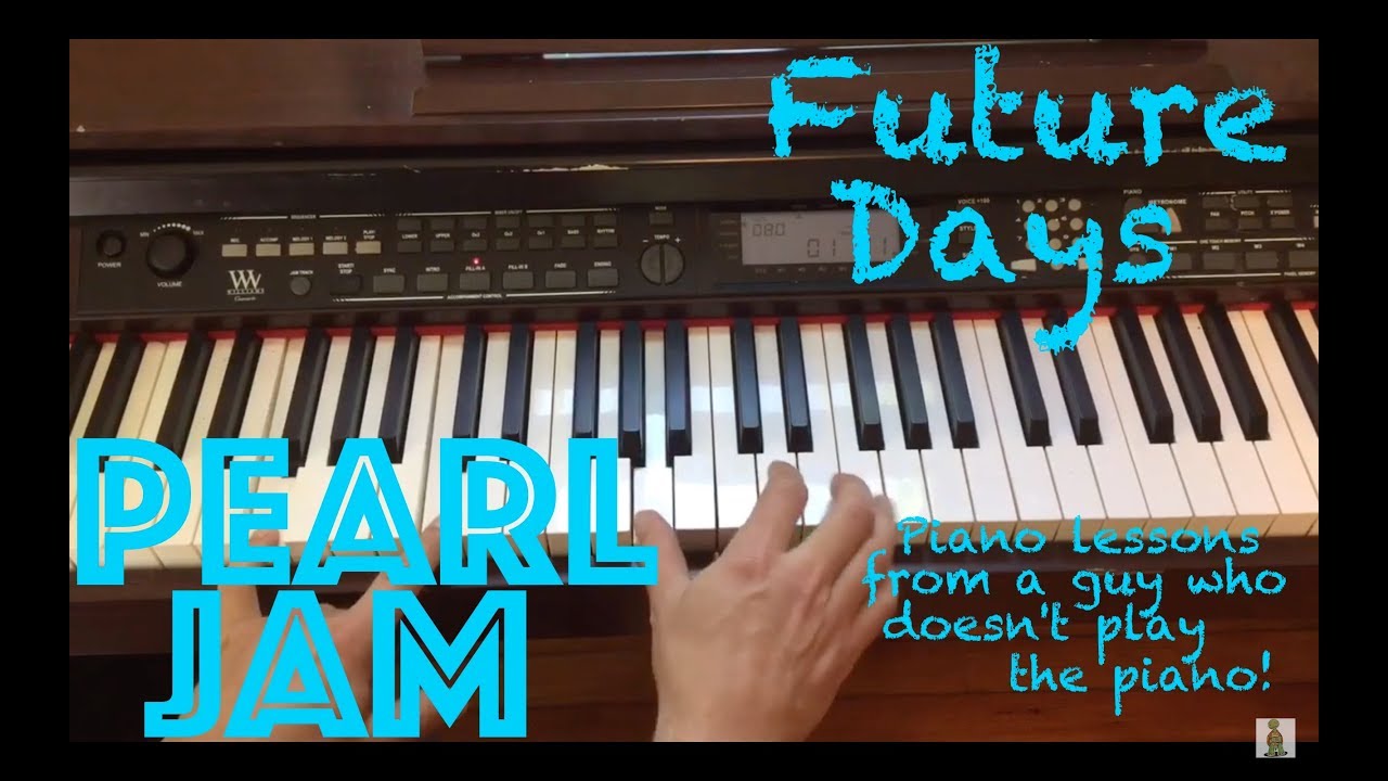 Piano Lesson: How To Play Future Days by Pearl Jam