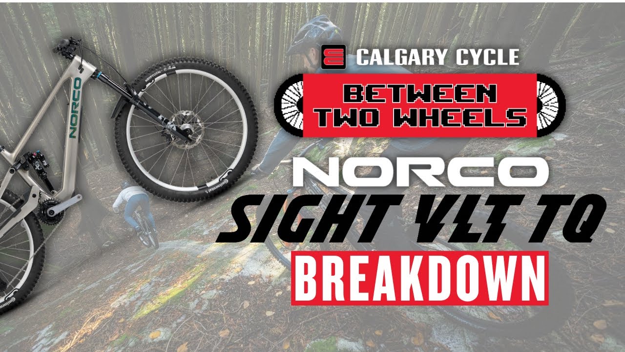 Between Two Wheels - S2 Ep.7: NEW NORCO SIGHT VLT TQ BREAKDOWN