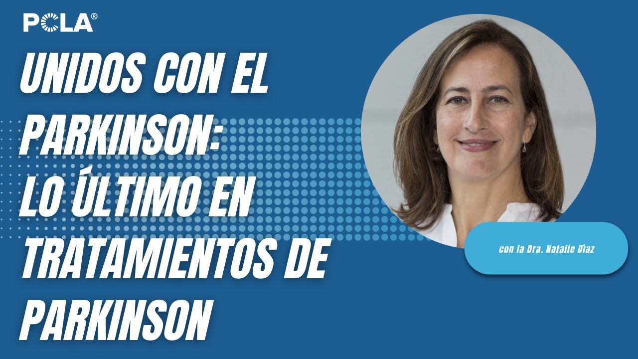 Unidos con el Parkinson: Lo último en tratamientos de Parkinson