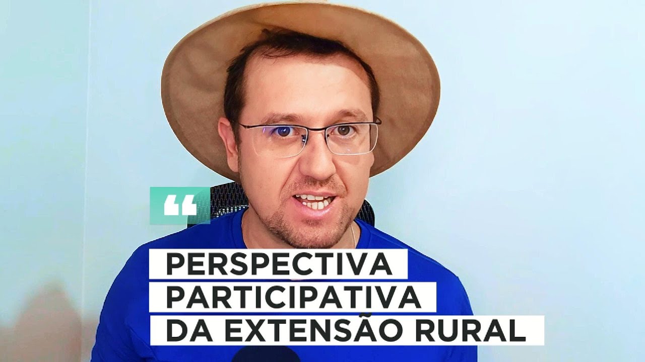 Perspectiva Participativa na Extens&atilde;o Rural 👨&zwj;🌾🌱 👨&zwj;🎓