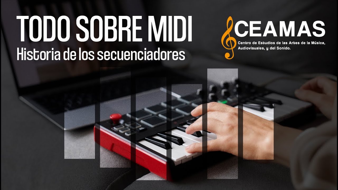 TODO SOBRE MIDI - 02 CEAMAS - Historia de los secuenciadores - Hardware y Software.