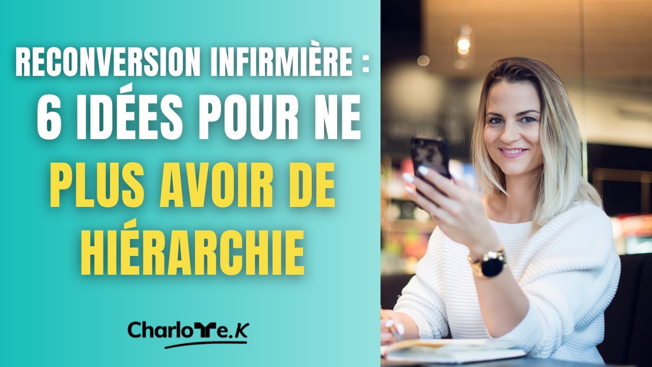 Reconversion infirmi&egrave;re : 6 id&eacute;es pour ne plus avoir de hi&eacute;rarchie