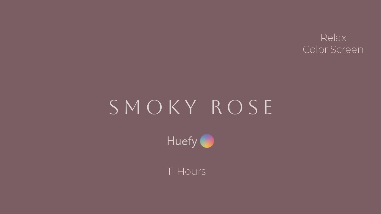 Smoky Rose Mood | Relax / Mood Color Screen | 11 Hours | HuefyPantalla de Color Relajante