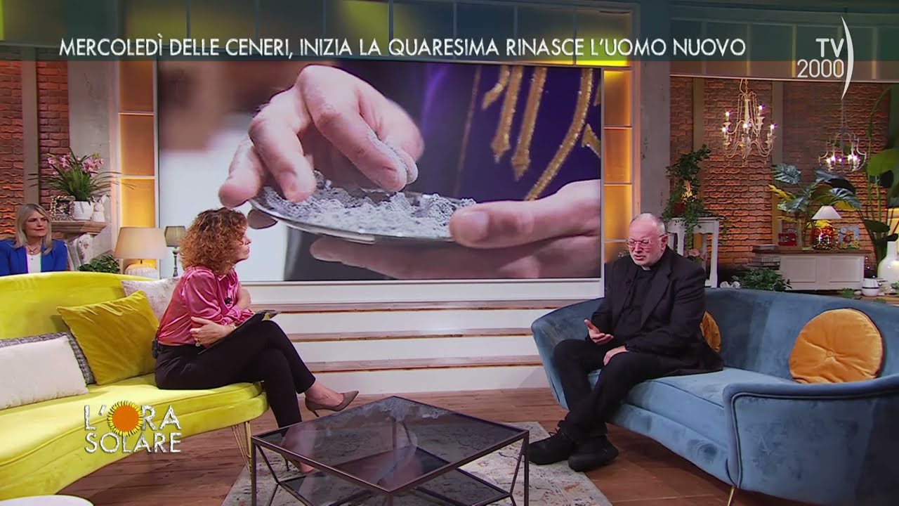 L'Ora Solare (TV2000) Mercoledì delle Ceneri, la Quaresima rinasce l'uomo nuovo