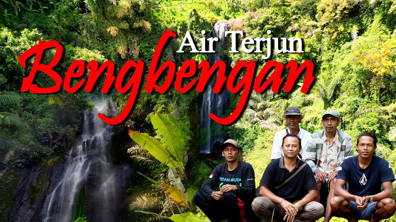 BENGBENGAN WATER FALL - DESA LEMUKIH