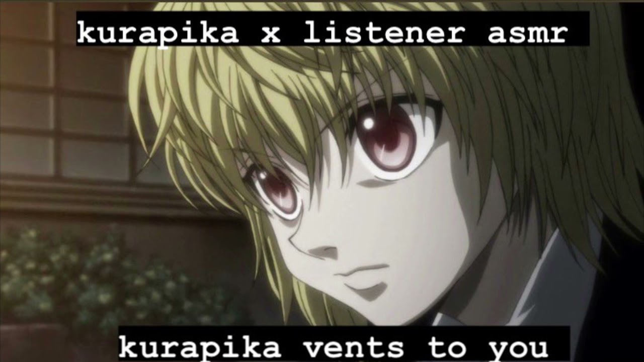 kurapika x listener asmr - kurapika vents to you