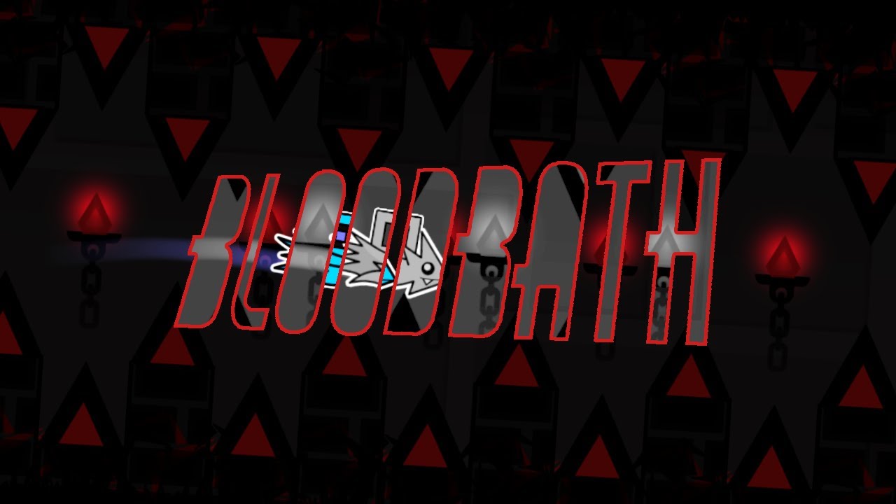 (NEW HARDEST) BLOODBATH 100% COMPLETE