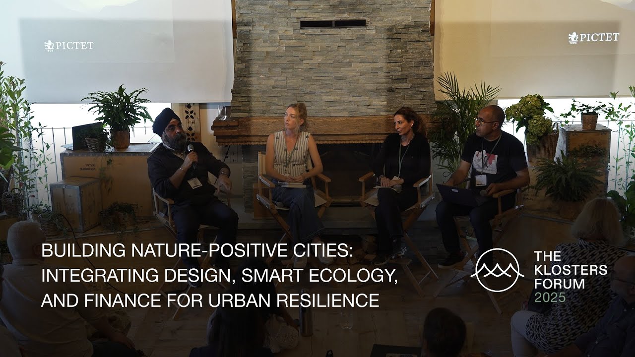 Building Nature-Positive Cities | Urban Resilience Panel | The Klosters Forum 2025