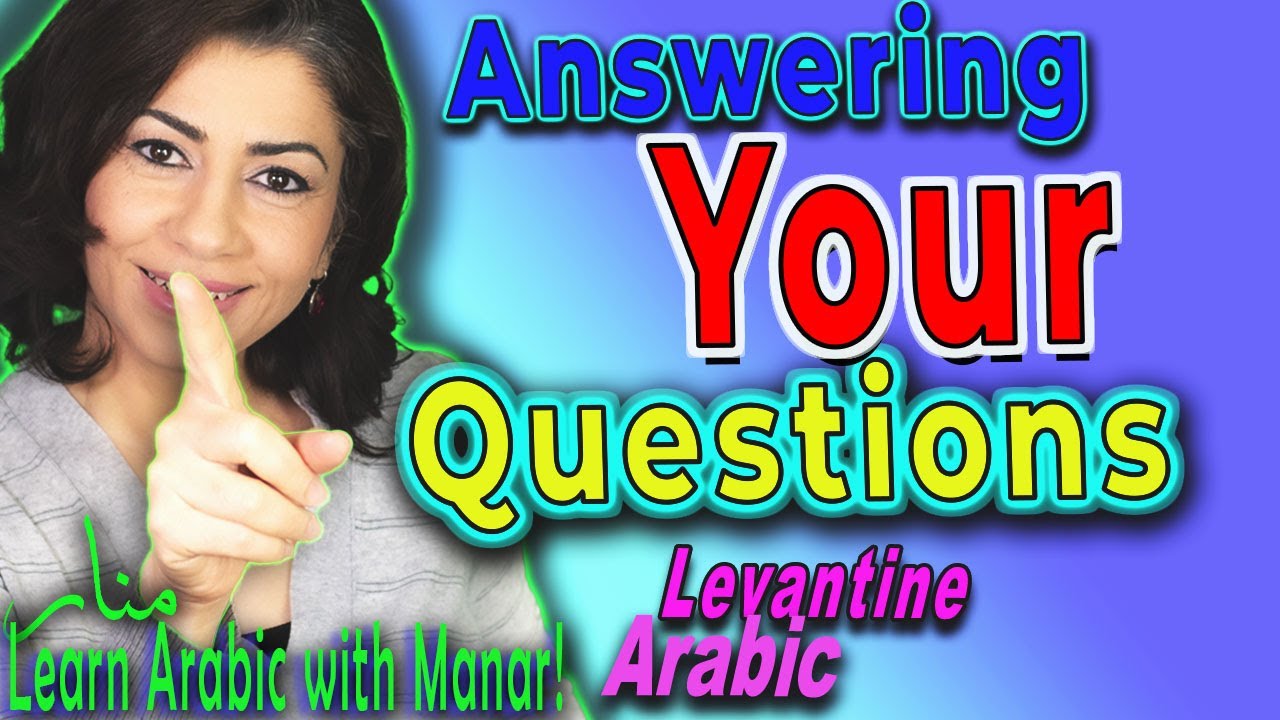 Answering 6 questions of Levantine Syrian Arabic students