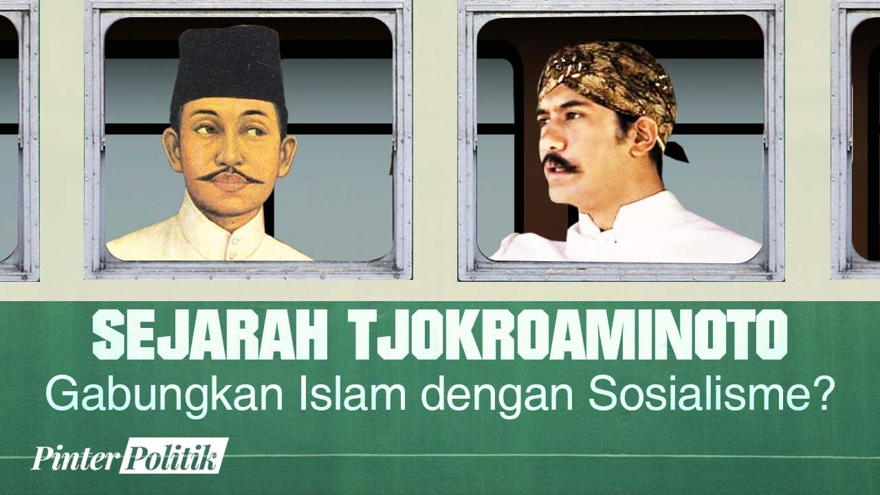 SEJARAH TJOKROAMINOTO, INGIN GABUNGKAN ISLAM DAN SOSIALISME?
