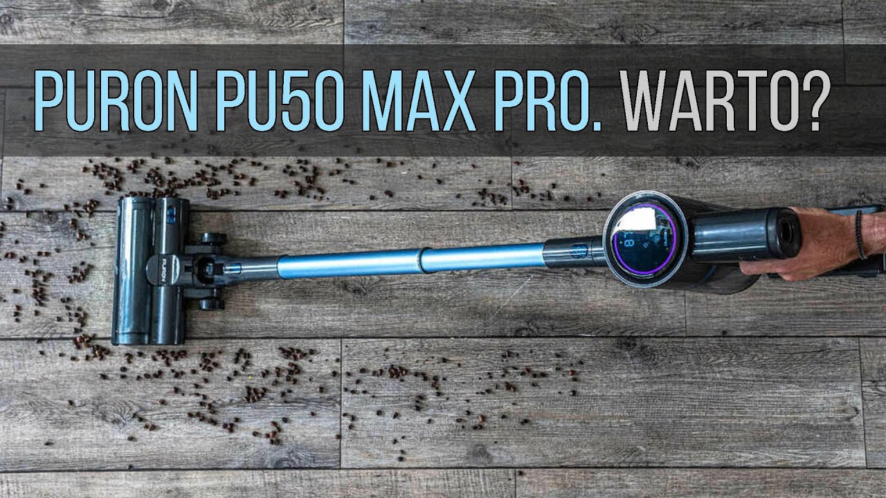 Test | Odkurzacz Puron PU50 Max Pro
