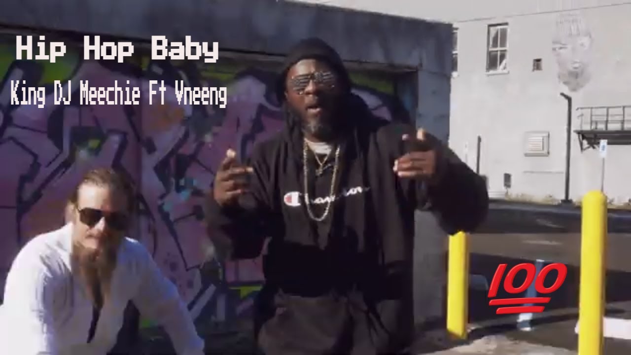 King DJ Meechie - Hip Hop Baby Ft. Vneeng (Prod by King DJ Meechie)