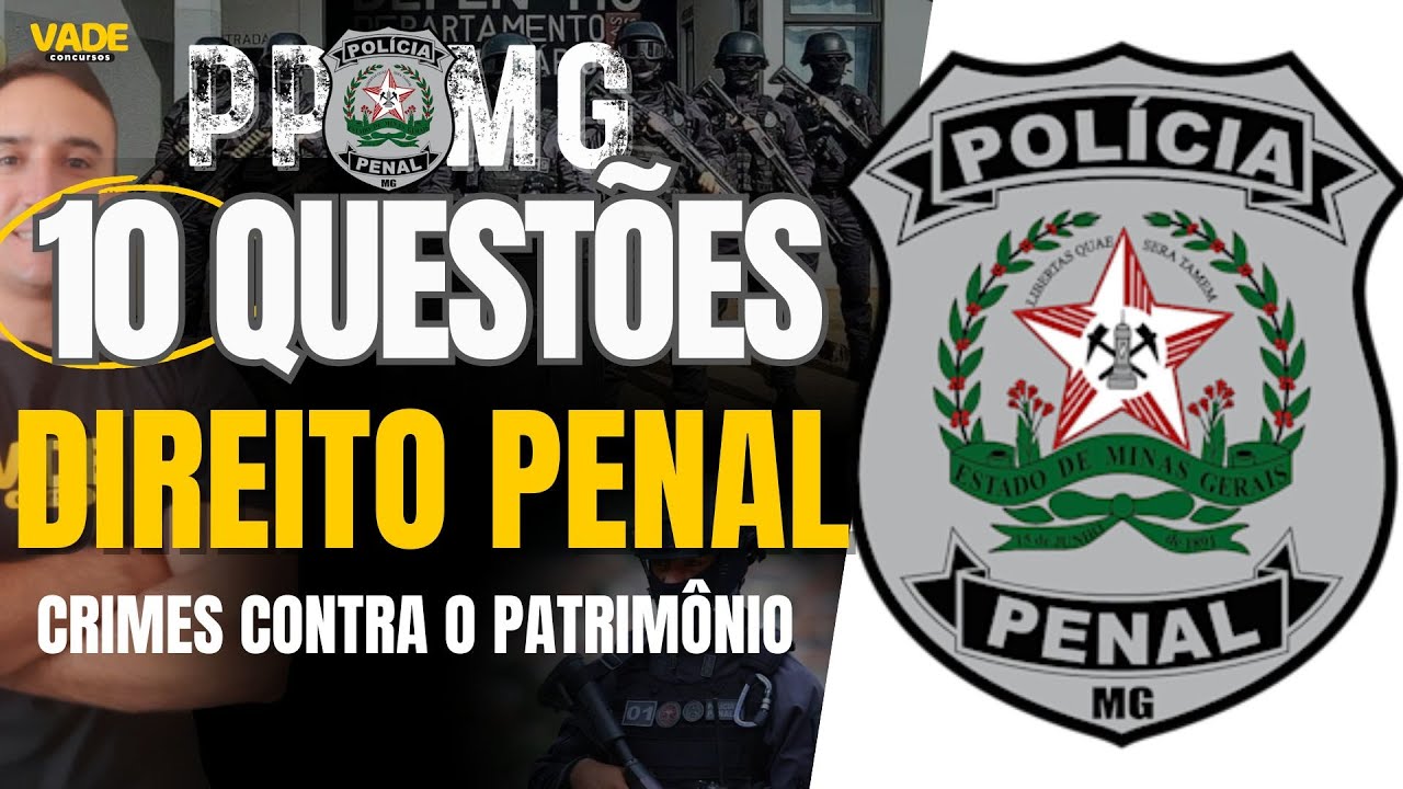 CONCURSO PPMG : 10 QUESTÕES - DIREITO PENAL | CRIMES CONTRA O PATRIMÔNIO