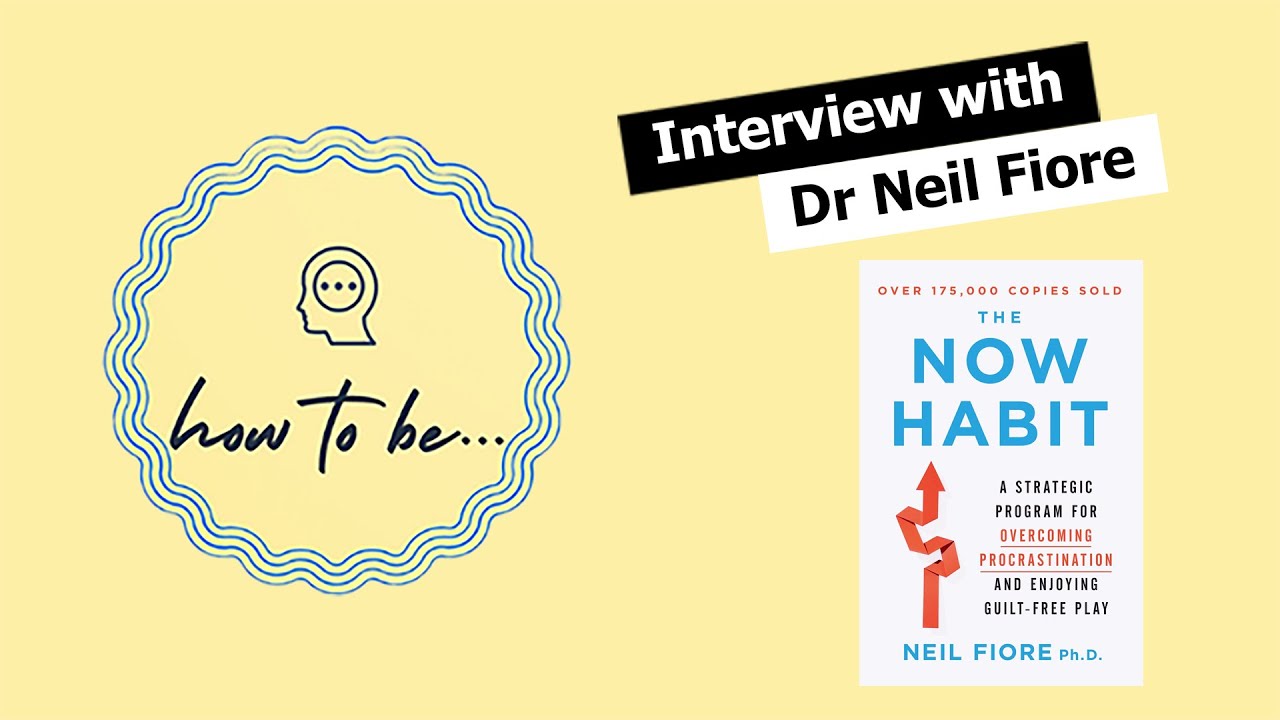 The Now Habit author Dr Neil Fiore on managing procrastination by scheduling relaxation