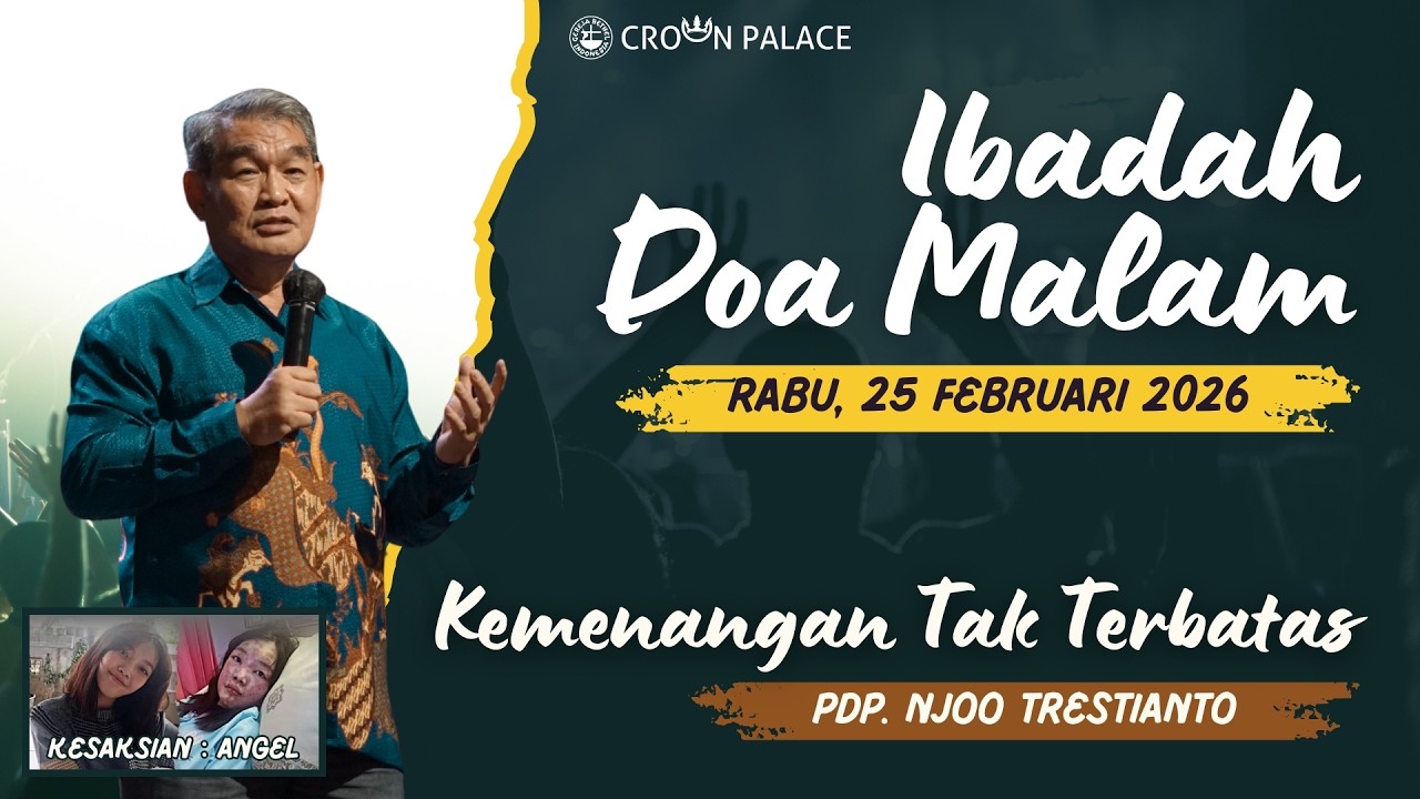 Ibadah Doa Malam GBI CP - Rabu, 25 Februari 2026 - Pdp. Njoo Trestianto : Kemenangan Tak Terbatas