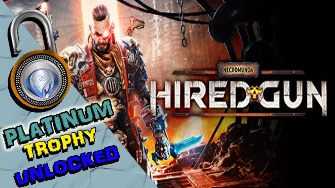 Necromunda: Hired Gun PLATINUM TROPHY UNLOCKED - All the Trophies as I unlocked them - Trophy Guide